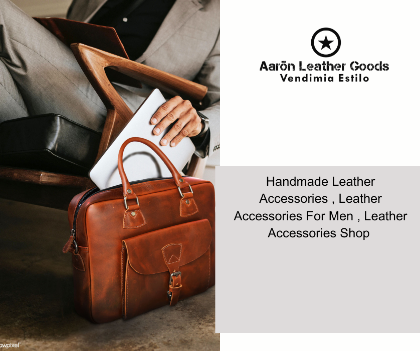 Accessorize with Class: Exploring the Allure of Handmade Leather Accessories