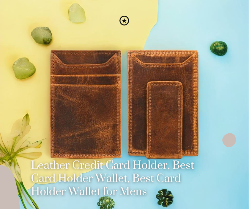 Leather Credit Card Holder: A Sleek Accessory for Your Cards