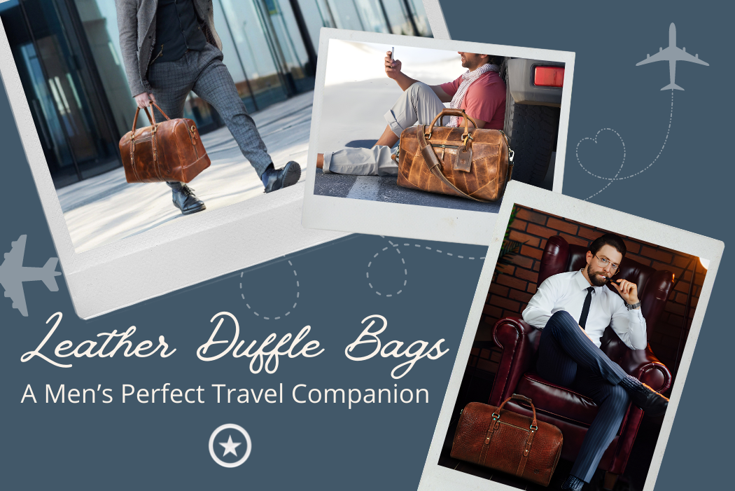 Leather Duffle Bags: A Men’s Perfect Travel Companion 