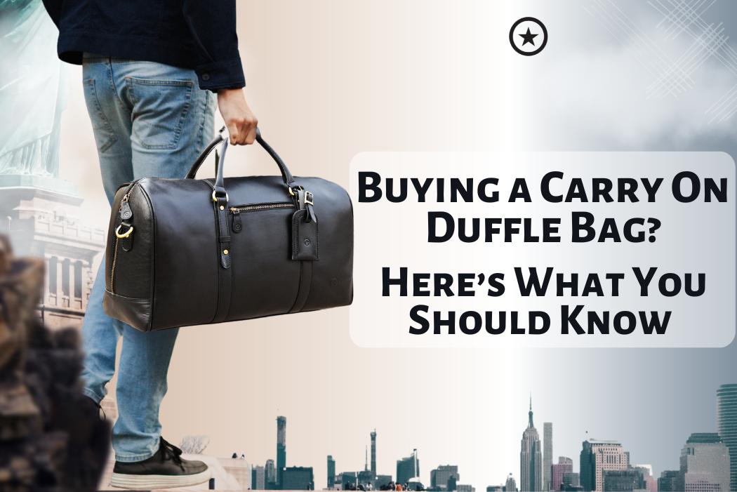 Buying a Carry On Duffle Bag? Here’s What You Should Know 